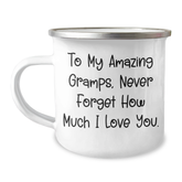 Funny Gramps Gifts, To My Amazing Gramps, Never Forget How Much I Love You. - 12 oz Camping Mug, Gifts from Friends for Gramps on Graduation - Image 1